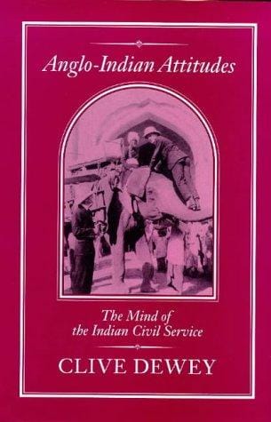 Anglo-Indian Attitudes: The Mind of the Indian Civil Service