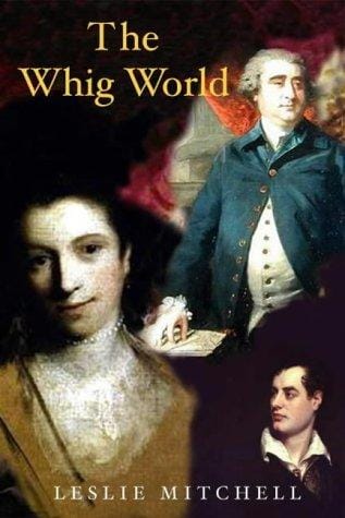 The Whig world: 1760-1837