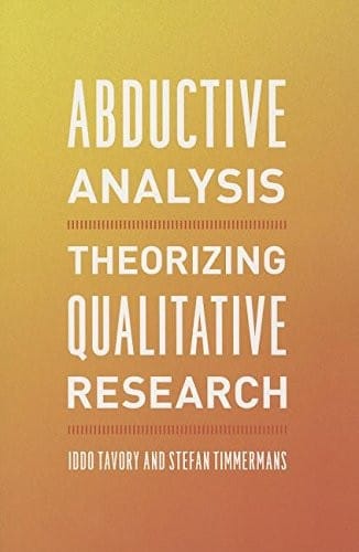Abductive Analysis: Theorizing Qualitative Research