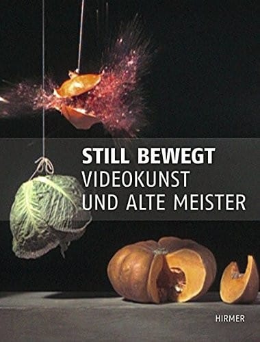 Still bewegt: Videokunst und alte Meister