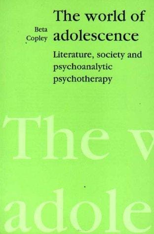 The world of adolescence: literature, society, and psychoanalytic psychotherapy