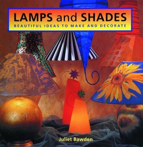 Lamps And Shades: Beautiful Ideas To Make And Decorate