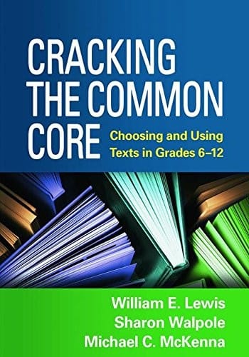 Cracking the Common Core: Choosing and Using Texts in Grades 6-12