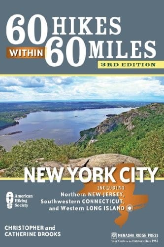 60 Hikes Within 60 Miles : New York City: Including Northern New Jersey, Southwestern Connecticut, and Western Long Island
