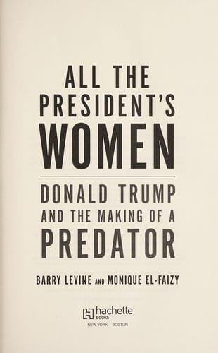 All the president's women: Donald Trump and the making of a predator
