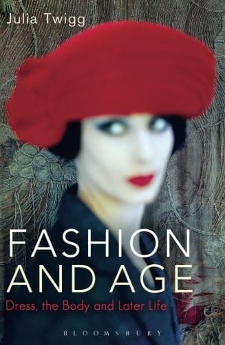 Fashion and Age: Dress, the Body and Later Life