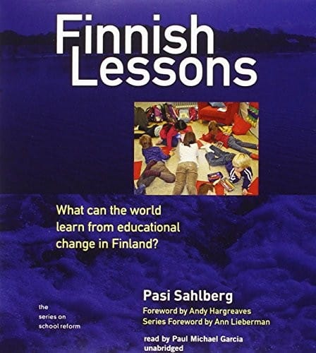 Finnish Lessons: What Can the World Learn from Educational Change in Finland?