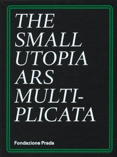 The Small Utopia: Ars Multiplicata