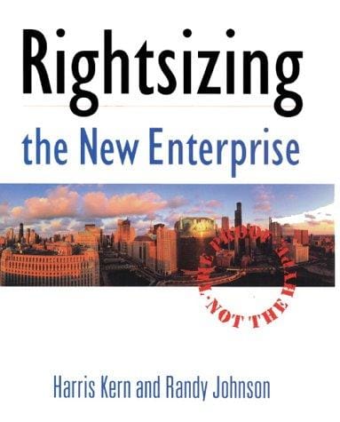 Rightsizing the New Enterprise: The Proof, Not the Hype