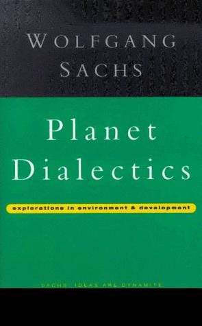 Planet Dialectics: Explorations in Environment and Development