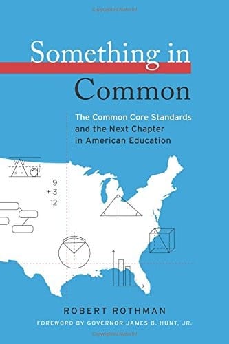 Something in Common: The Common Core Standards and the Next Chapter in American Education
