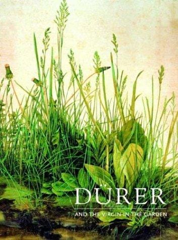 Durer and the Virgin in the Garden (National Gallery London Publications)