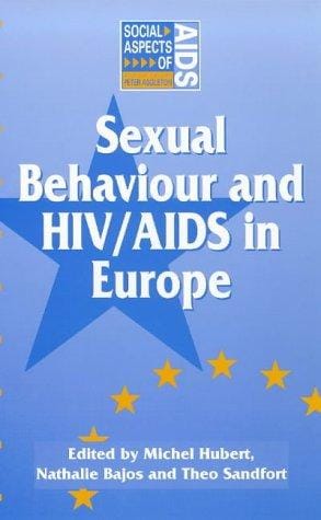 Sexual Behaviour and HIV/AIDS in Europe: Comparisons of National Surveys (Social Aspects of AIDS)