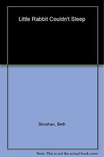 Little Rabbit Couldn't Sleep