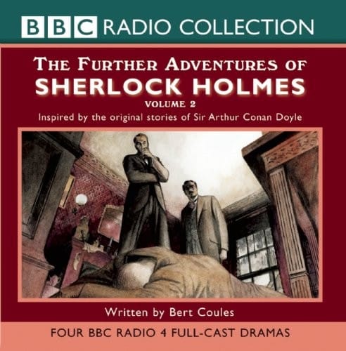 The Further Adventures of Sherlock Holmes: Inspired by the Original Stories of Sir Arhur Conan Doyle
