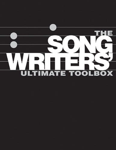 The Songwriter's Ultimate Toolbox 3-Book Boxed Set: How to Write Songs on Guitar, Songwriting Sourcebook, How to Write Songs in Altered Guitar Tunings