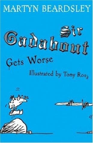Sir Gadabout Gets Worse (Sir Gadabout series)