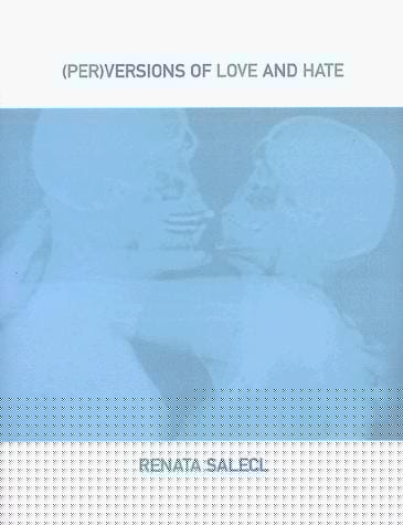 (Per)versions of love and hate
