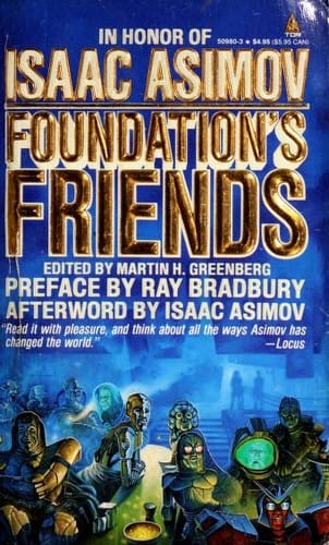 Foundation's Friends: Stories in Honor of Isaac Asimov