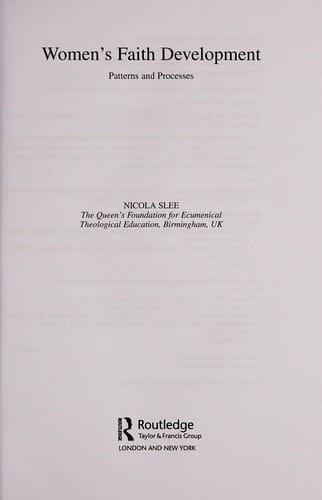 WOMEN'S FAITH DEVELOPMENT: PATTERNS AND PROCESSES.
