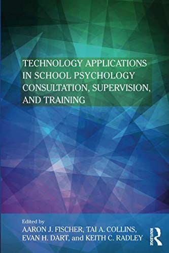 Technology Applications in School Psychology Consultation, Supervision, and Training