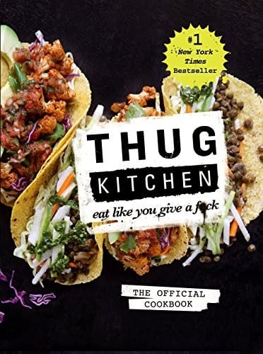 Thug Kitchen: Eat Like You Give a F*ck