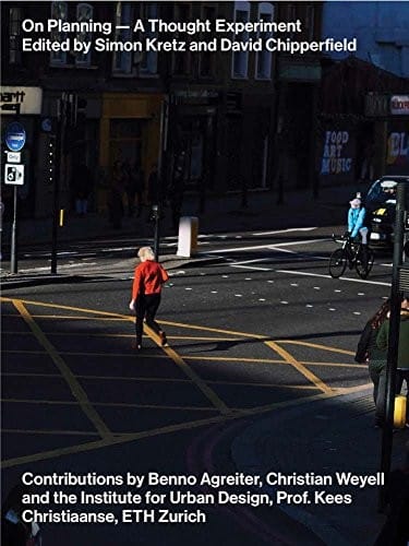 David Chipperfield & Simon Kretz : On Planning: A Thought Experiment