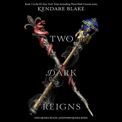 Two Dark Reigns: The Three Dark Crowns Series, book 3