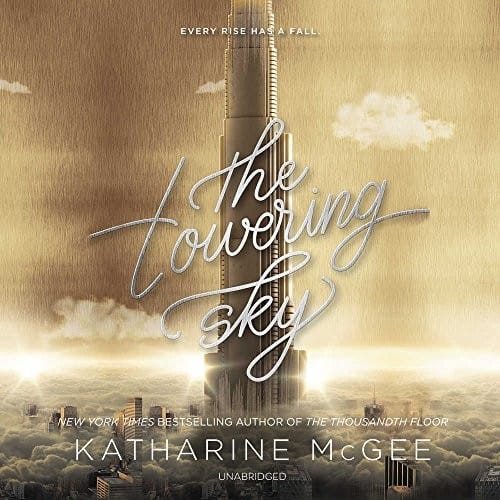 The Towering Sky: The Thousandth Floor Series, book 3