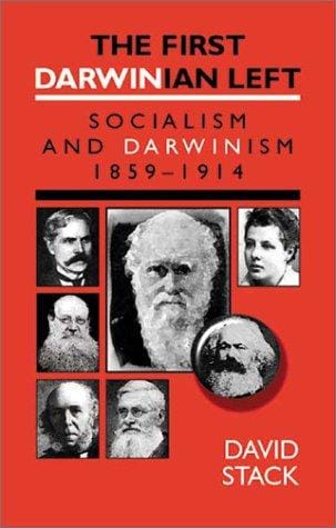 The First Darwinian Left: Socialism and Darwinism 1859-1914
