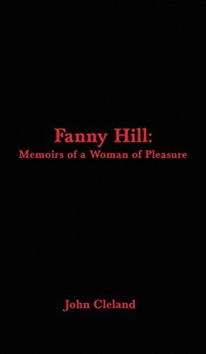 Fanny Hill: Memoirs of a Woman of Pleasure