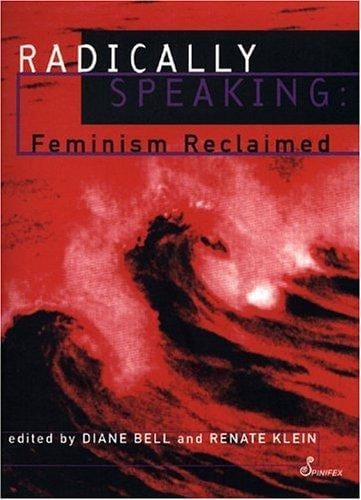 Radically speaking: feminism reclaimed