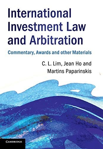 International Investment Law and Arbitration: Commentary, Awards and other Materials
