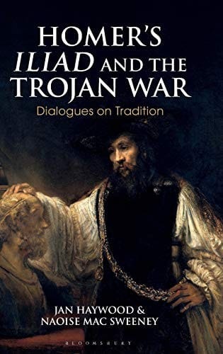 Homer's Iliad and the Trojan War: Dialogues on Tradition