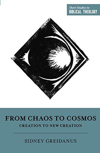From Chaos to Cosmos: Creation to New Creation