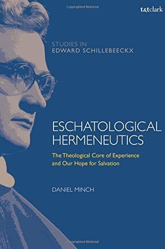 Eschatological Hermeneutics: The Theological Core of Experience and Our Hope for Salvation