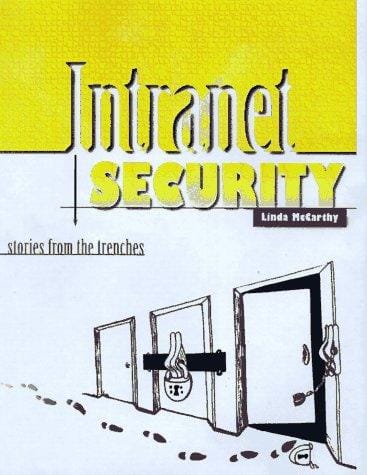 Intranet Security: Stories from the Trenches (Sun Microsystems Press)