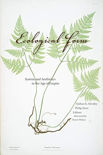 Ecological Form: System and Aesthetics in the Age of Empire