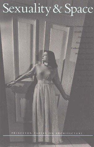 Sexuality & Space (Princeton Papers on Architecture)