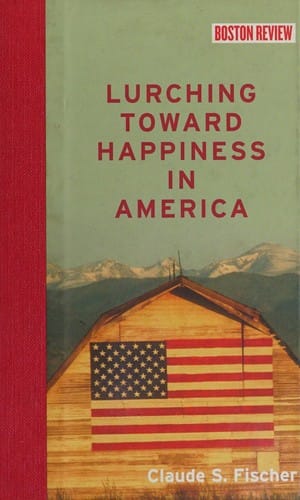 Lurching toward happiness in America