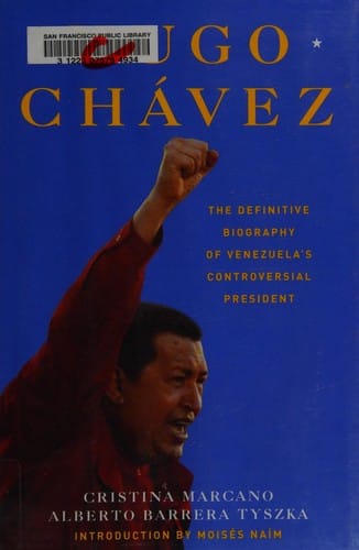 Hugo Chávez: [the definitive biography of Venezuela's controversial president]