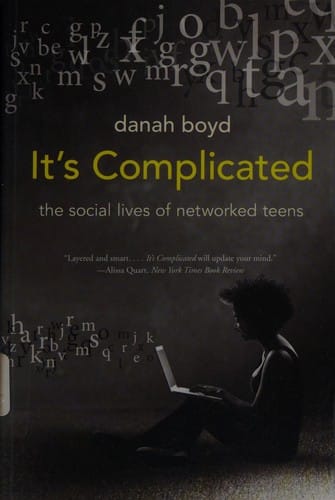 It's complicated: the social lives of networked teens