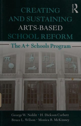 Creating and Sustaining Arts-Based School Reform