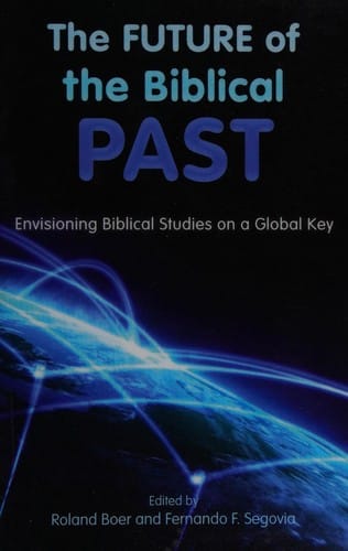 The future of the biblical past: envisioning biblical studies on a global key