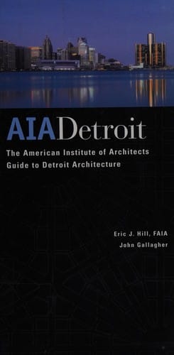 AIA Detroit: the American Institute of Architects guide to Detroit architecture