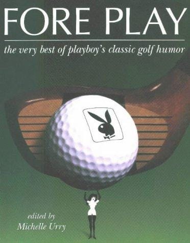 Fore play: the very best of Playboy's classic golf humor