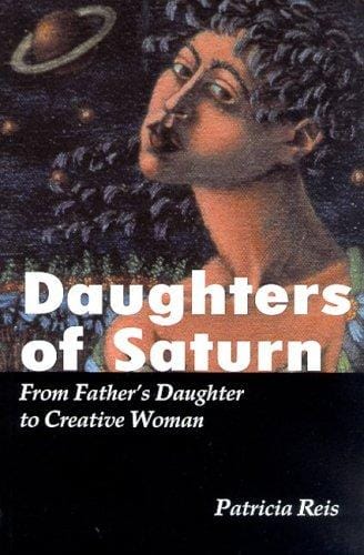 Daughters of Saturn: From Father's Daughter to Creative Woman