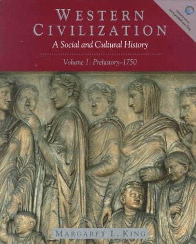 Western Civilization: A Social and Cultural History (Vol. 1, Prehistory-1750)