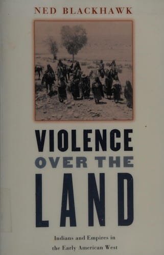 Violence over the Land: Indians and Empires in the Early American West