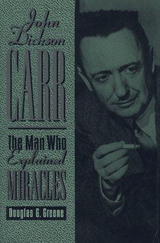 John Dickson Carr: the man who explained miracles